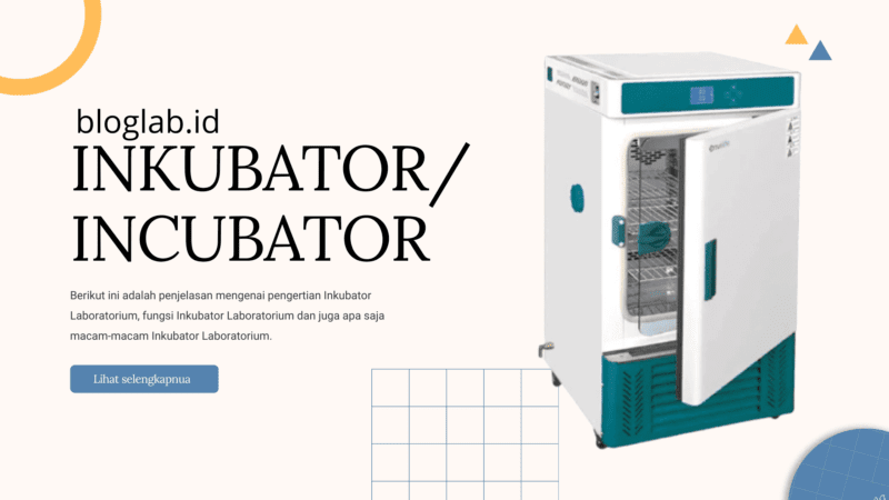 Inkubator Laboratorium: Pengertian, Fungsi dan Macam-macam
