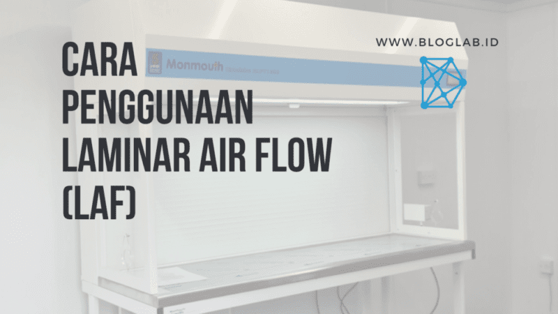Cara Penggunaan Laminar Air Flow (LAF)