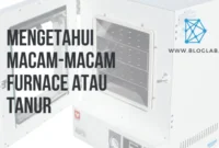 Mengetahui Macam-macam Furnace atau Tanur