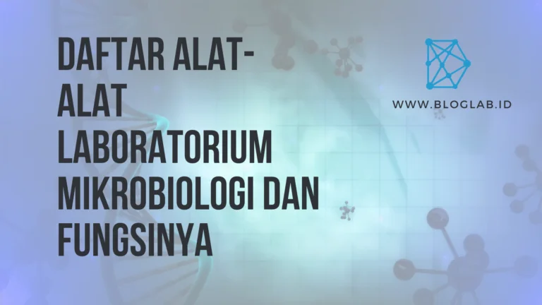 Daftar Alat-alat Laboratorium Mikrobiologi dan Fungsinya 1 alat alat laboratorium mikrobiologi