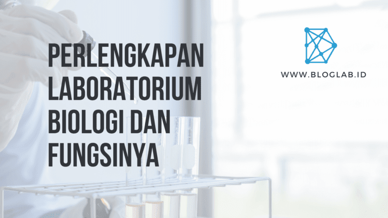 Perlengkapan Laboratorium Biologi dan Fungsinya