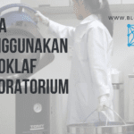 Cara Menggunakan Autoklaf Laboratorium