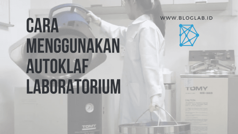 Cara Menggunakan Autoklaf Laboratorium