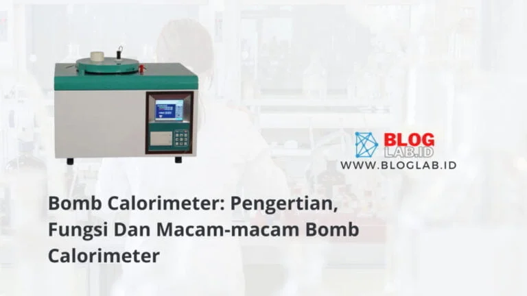 Bomb Calorimeter: Pengertian, Fungsi Dan Macam-macam Bomb Calorimeter