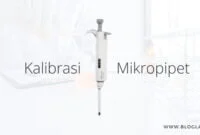 Cara Melakukan Kalibrasi Mikropipet