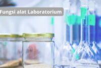 Fungsi Alat Laboratorium dan Contohnya