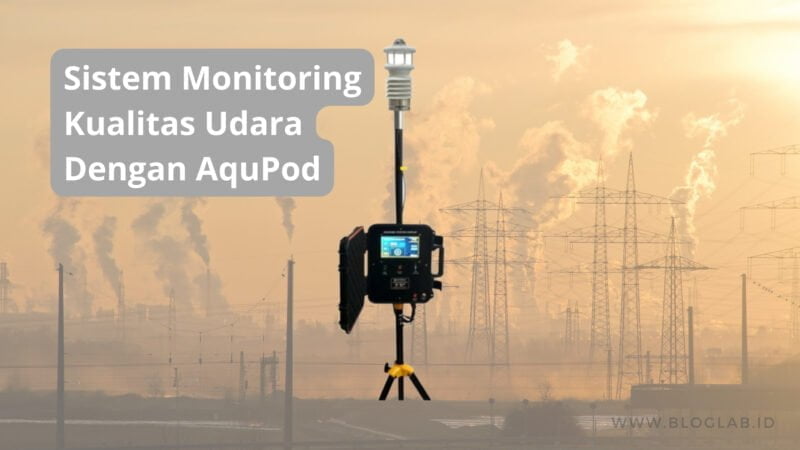 Sistem Monitoring Kualitas Udara Dengan AquPod