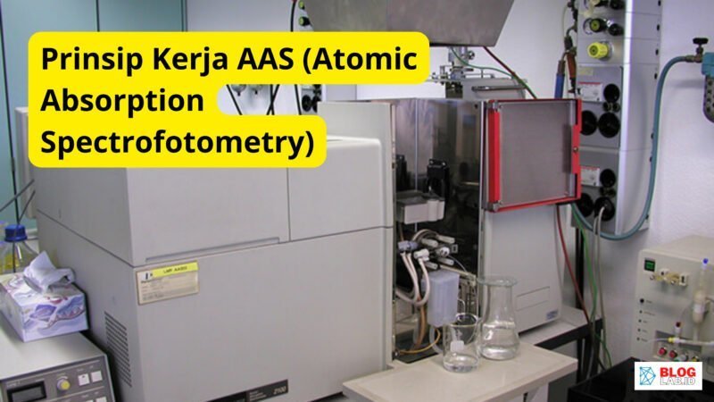 Prinsip Kerja AAS (Atomic Absorption Spectrofotometry)