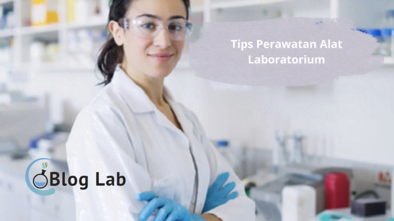 11 Tips untuk Memelihara Peralatan Laboratorium