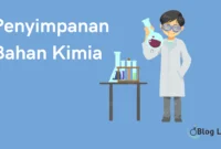 Penyimpanan yang tepat untuk beberapa Sifat Bahan Kimia