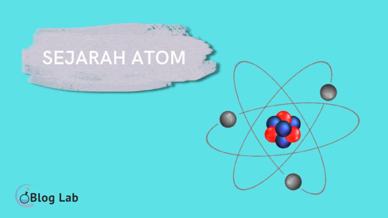 Sejarah Penumuan Atom dari Dulu sampai Sekarang