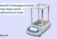 Memilih Timbangan Analitik yang Tepat untuk Laboratorium Anda