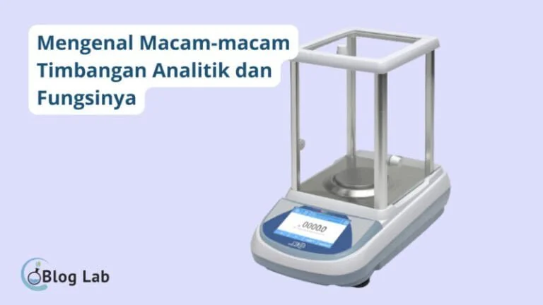 Mengenal Macam-macam Timbangan Analitik dan Fungsinya 1 Mengenal Macam-macam Timbangan Analitik dan Fungsinya