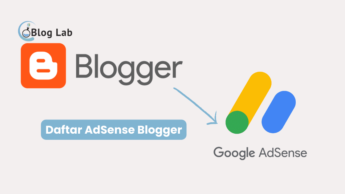 Cara Daftar Google Adsense di Blogger Terbaru