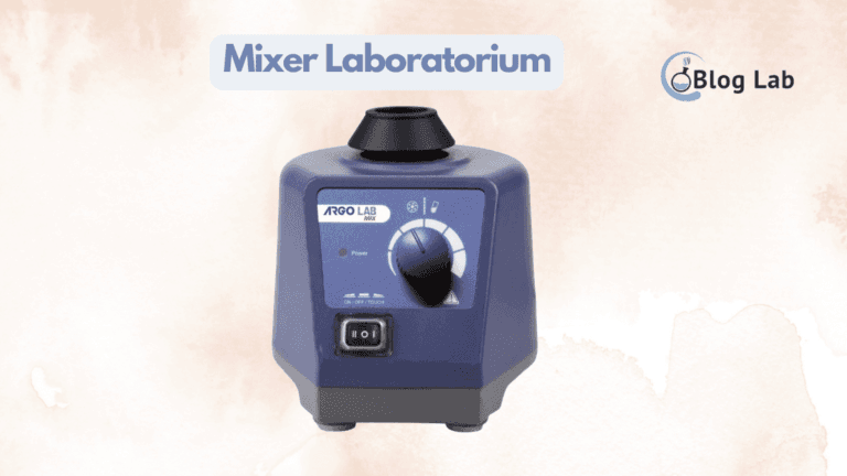 Mixer Laboratorium: Pengertian, Fungsi, Cara Kerja dan Cara Penggunaannya