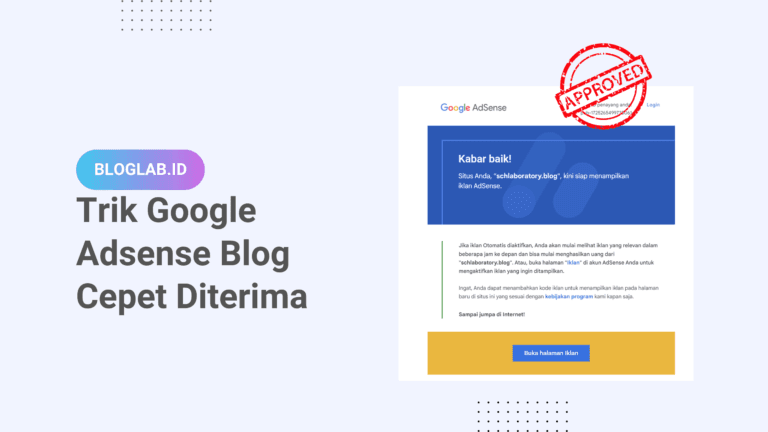 Tips dan Trik Agar Blog Di Terima Google Adsense