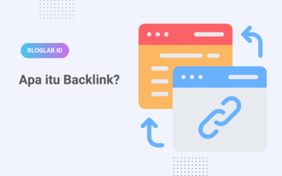 Apa itu Backlink? Jenis, Fungsi, Cara Kerja dan Manfaatnya