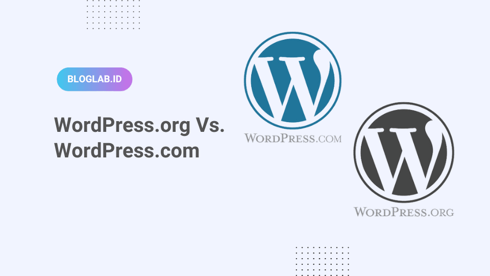 Perbedaan WordPress.org dan WordPress.com