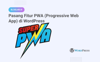 Apa itu PWA (Progressive Web App) dan Cara Pasang di WordPress