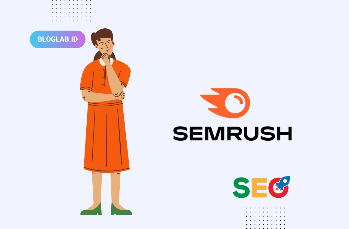 Apa itu Semrush? Fungsi, Kelebihan dan Kekurangannya 2 Pengertian Semrush
