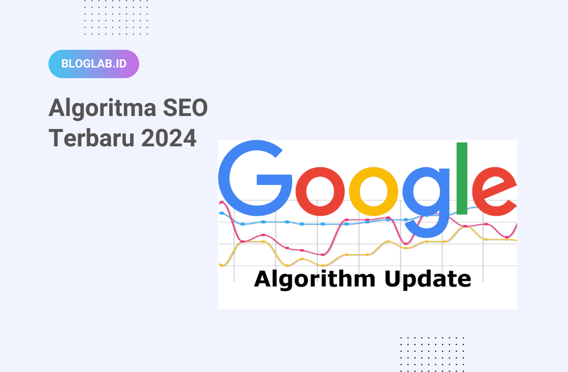 Update! Algoritma SEO Terbaru 2024