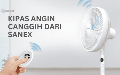 Inilah Kipas Angin Canggih dan Serbaguna Dari Sanex